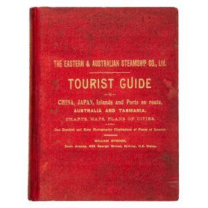 The Eastern & Australian Steamship Co. Ltd. Tourist Guide to China, Japan, islands and ports en route, Australia and Tasmania