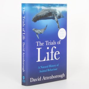 The trials of life. A natural history of animal behaviour. (Signed copy)
