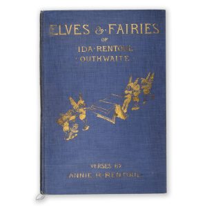 Elves & Fairies of Ida Rentoul Outhwaite
